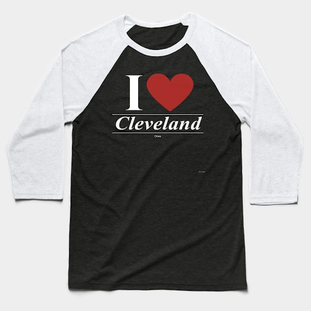 I Love  Cleveland - Gift for Ohioan From Ohio OH Baseball T-Shirt by giftideas